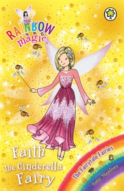 Rainbow Magic: Faith the Cinderella Fairy : The Fairytale Fairies Book 3