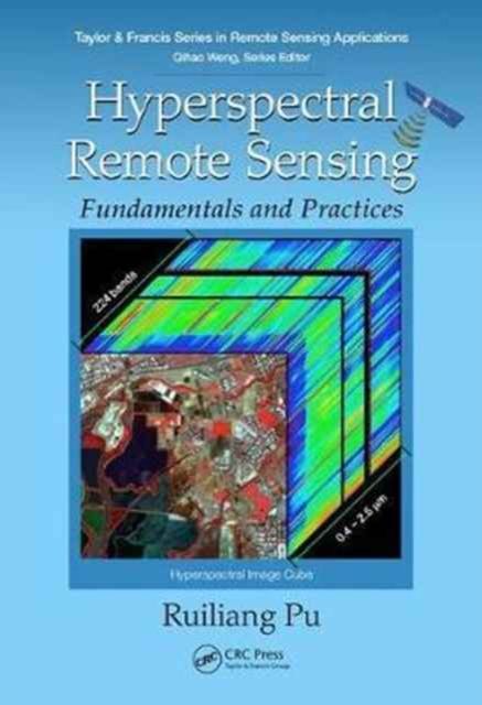 Hyperspectral Remote Sensing : Fundamentals and Practices