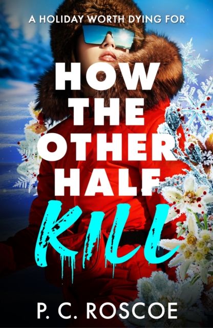 How the Other Half Kill : Gossip Girl meets the White Lotus in this steamy YA thriller