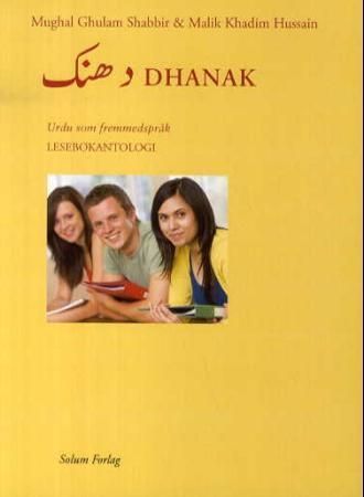 Dhanak : urdu som fremmedspråk : lesebokantologi : del 1 : tekstsamling