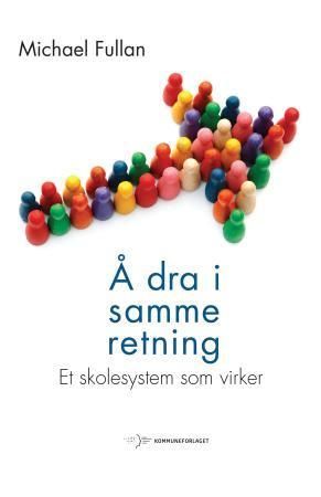 Å dra i samme retning : et skolesystem som virker