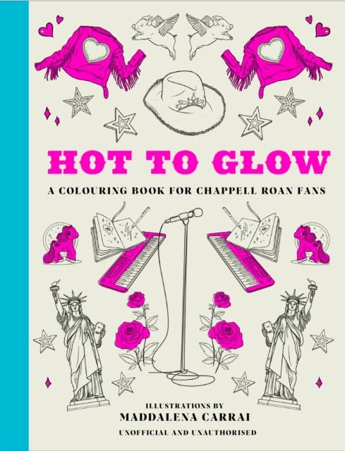 Hot to Glow : A Colouring Book for Chappell Roan Fans