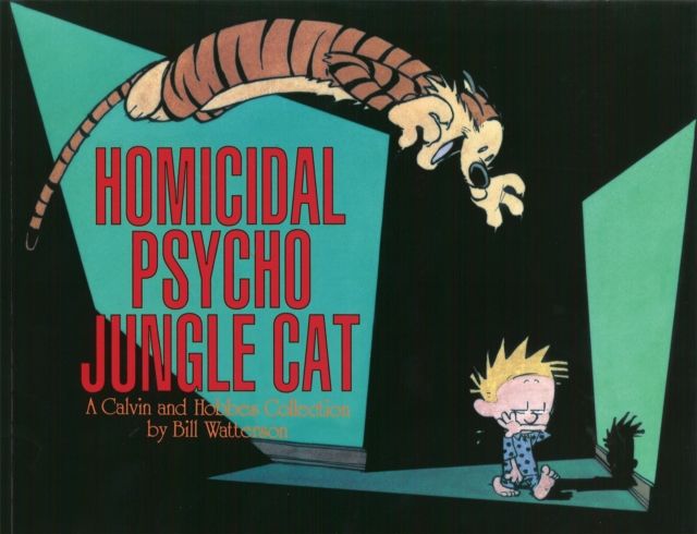 Homicidal psycho jungle cat : a Calvin and Hobbes collection