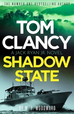 Tom Clancy Shadow State : Jack Ryan, Jr. is in a race for his life in this pulse-racing addition to the bestselling series