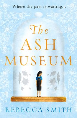 The Ash Museum : the compelling family saga spanning ten decades and three continents