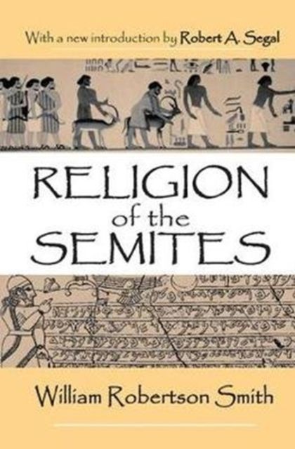 Religion of the Semites : The Fundamental Institutions