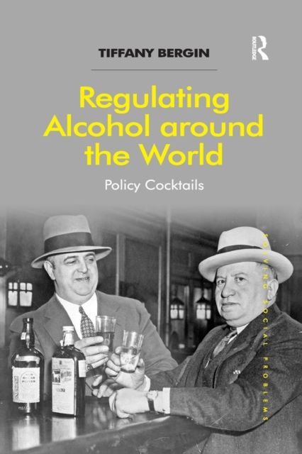 Regulating Alcohol around the World : Policy Cocktails