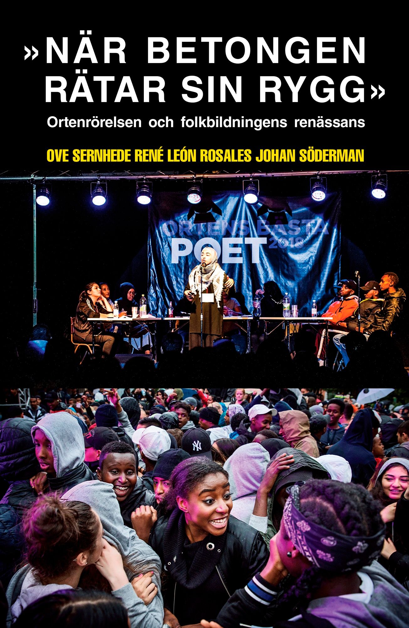 "När betongen rätar sin rygg" : ortenrörelsen och folkbildningens renässans : från stigmatisering till kunskapssökande och social mobilisering