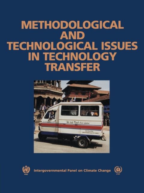 Methodological and Technological Issues in Technology Transfer : A Special Report of the Intergovernmental Panel on Climate Change