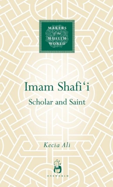 Imam Shafi'i : Scholar and Saint