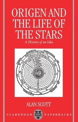 Origen and the Life of the Stars : A History of an Idea