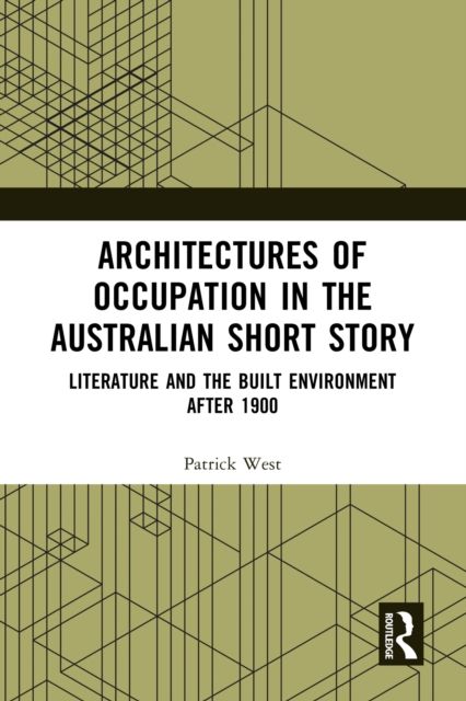 Forsidebilde av Architectures of Occupation in the Australian Short Story : Literature and the Built Environment after 1900