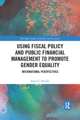 Using Fiscal Policy and Public Financial Management to Promote Gender Equality : International Perspectives