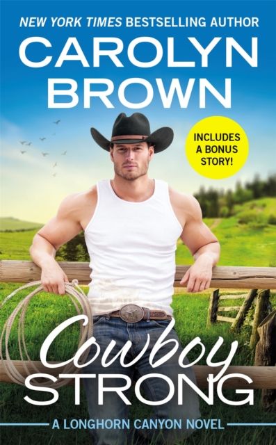 Cowboy Strong : Includes a bonus novella