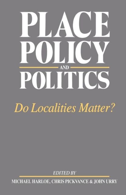 Place, Policy and Politics : Do Localities Matter?