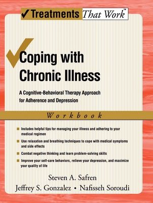 Coping with Chronic Illness : A Cognitive-Behavioral Therapy Approach for Adherence and Depression, Workbook