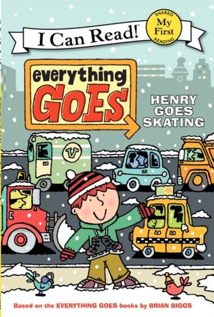 Everything Goes : Henry Goes Skating