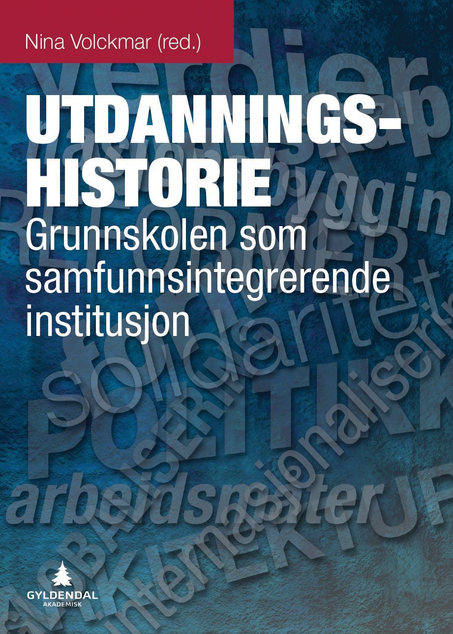 Utdanningshistorie : grunnskolen som samfunnsintegrerende institusjon