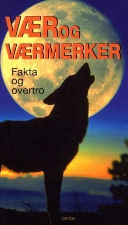 Vær og værmerker : fakta og overtro