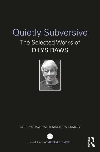 Quietly Subversive : The Selected Works of Dilys Daws
