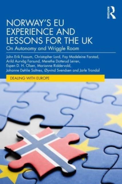 Norway’s EU Experience and Lessons for the UK : On Autonomy and Wriggle Room