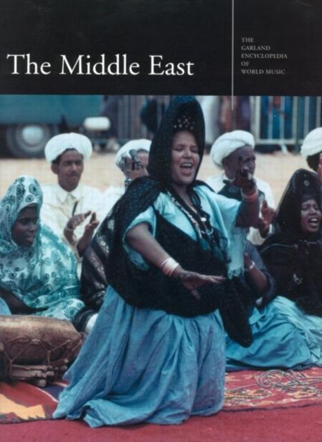 The Garland Encyclopedia of World Music : The Middle East