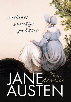 Jane Austen : writing, society, politics