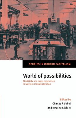 World of Possibilities : Flexibility and Mass Production in Western Industrialization