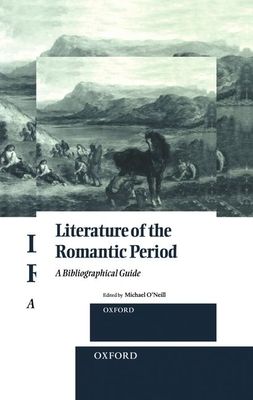 Literature of the Romantic Period : A Bibliographical Guide