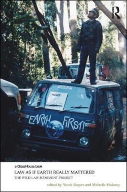 Law as if Earth Really Mattered : The Wild Law Judgment Project