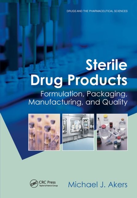 Sterile Drug Products : Formulation, Packaging, Manufacturing and Quality