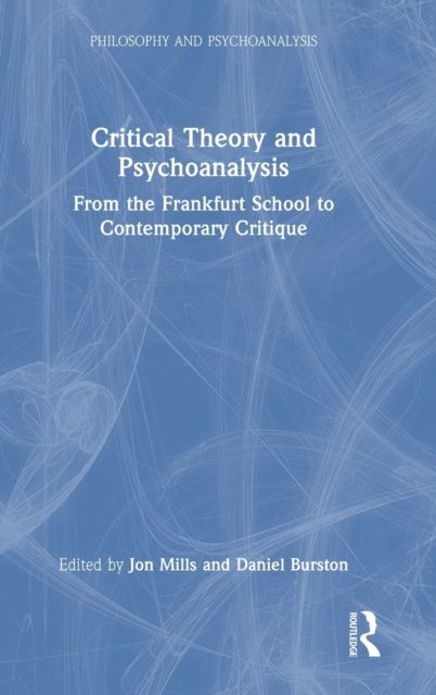Critical Theory and Psychoanalysis : From the Frankfurt School to Contemporary Critique