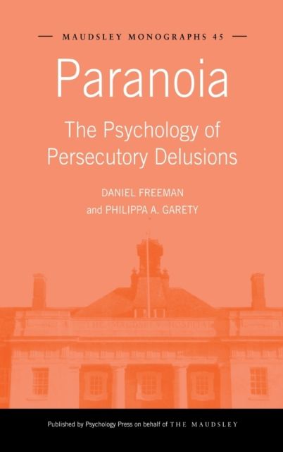 Paranoia : The Psychology of Persecutory Delusions