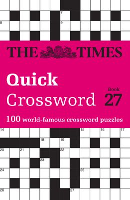 The Times Quick Crossword Book 27 : 100 General Knowledge Puzzles
