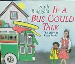 If a bus could talk : the story of Rosa Parks