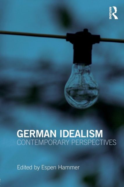German Idealism : Contemporary Perspectives