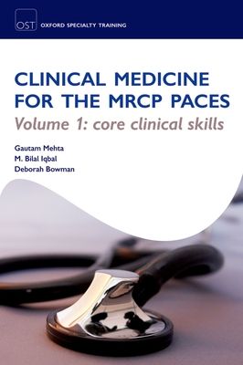 Clinical Medicine for the MRCP PACES : Volume 1: Core Clinical Skills