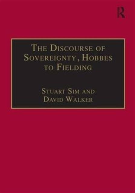 The Discourse of Sovereignty, Hobbes to Fielding : The State of Nature and the Nature of the State