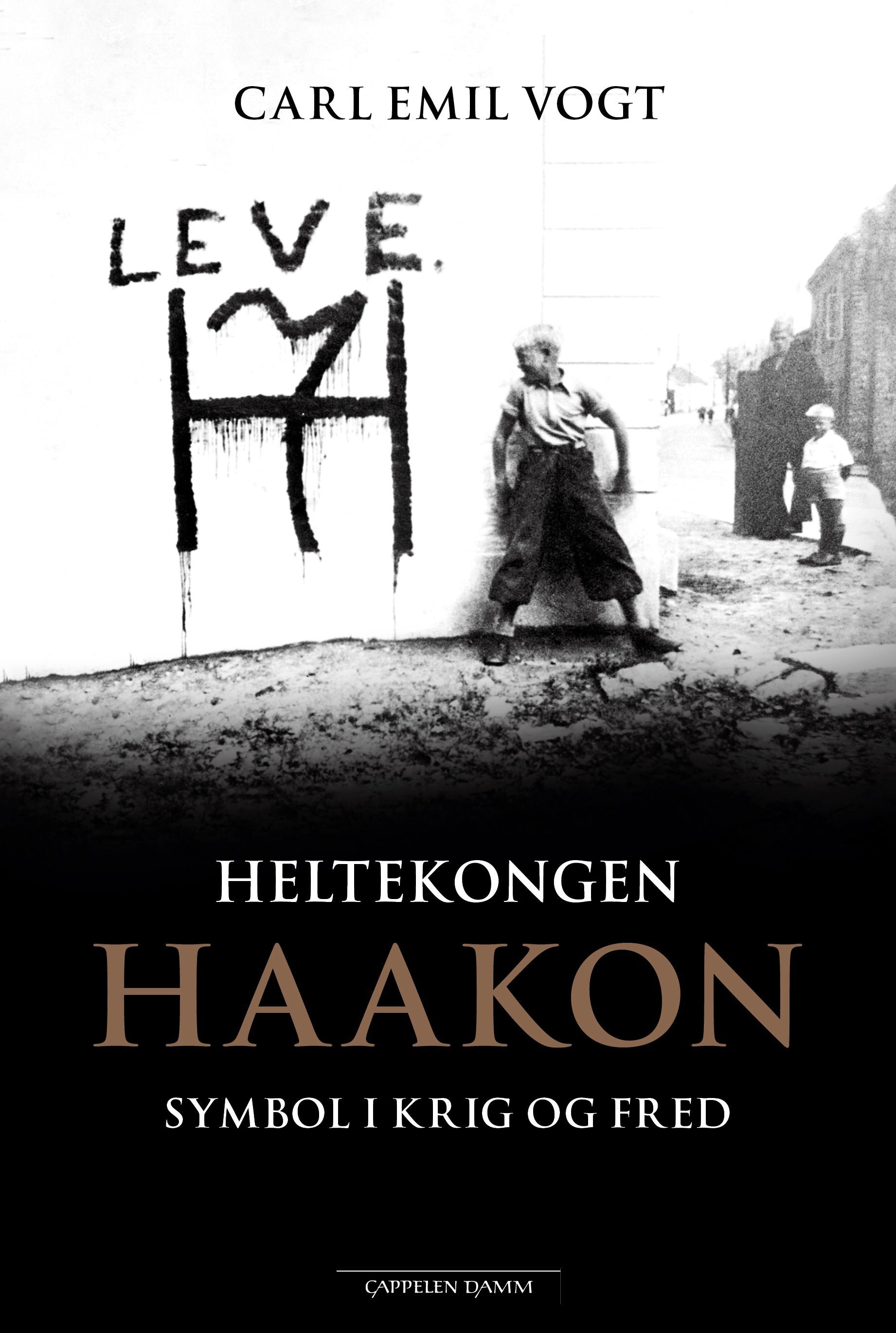 Forsidebilde av Heltekongen Haakon : symbol i krig og fred