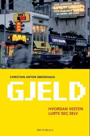 Gjeld : hvordan Vesten lurte seg selv
