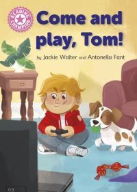Come and play, Tom!