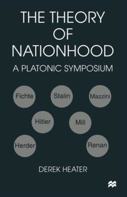 The Theory of Nationhood : A Platonic Symposium