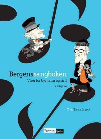 Bergenssangboken : viser for bymann og stril