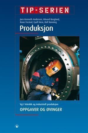 Produksjon : oppgaver og øvinger : vg1 teknikk og industriell produksjon