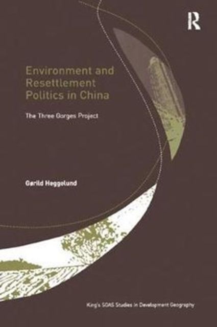 Environment and Resettlement Politics in China : The Three Gorges Project