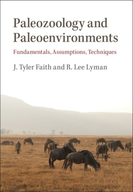 Paleozoology and Paleoenvironments : Fundamentals, Assumptions, Techniques