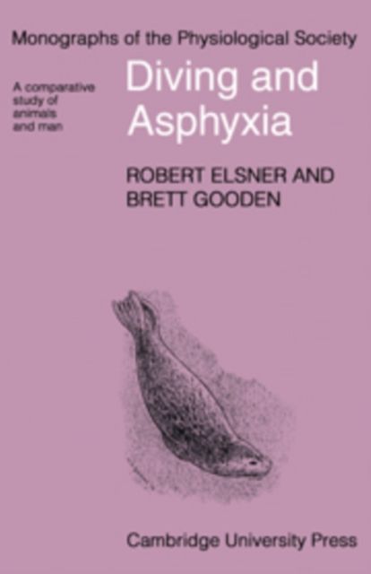 Diving and Asphyxia : A Comparative Study of Animals and Man