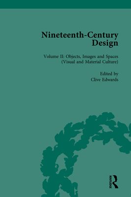 Nineteenth-Century Design : Objects, Images and Spaces (Visual and Material Culture)