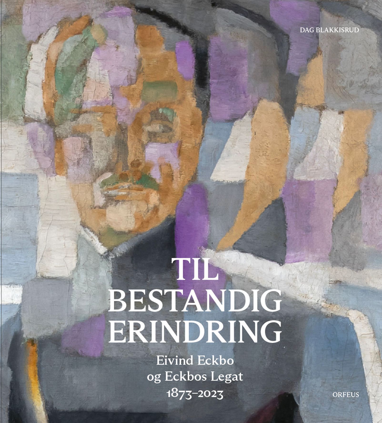 Til bestandig erindring : Eivind Eckbo og Eckbos Legat 1873-2023