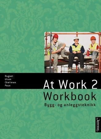 Forsidebilde av At work 2 : bygg- og anleggsteknikk : workbook